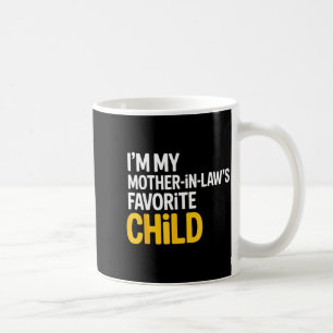 Mug Je Suis L Enfant Préféré De Ma Belle Mère Drôle Pa