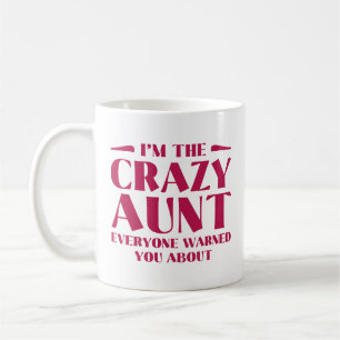 Mug Je suis la tante folle que tout le monde vous a av
