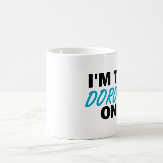 Mug Je suis le Dorothy One ! (Centre)
