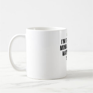 Mug Je suis le fou Mimi que tout le monde t'a prévenu