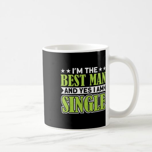 Mug Je suis le meilleur homme et oui je suis célibatai (Droite)