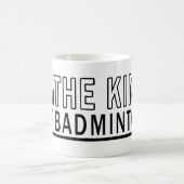 Mug Je suis le Roi Of Badminton (Centre)