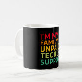 Mug Je suis le support technique non rémunéré de ma fa (Devant gauche)