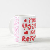 Mug Je suis le vôtre Pas de remboursement (Devant gauche)