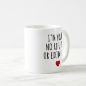 Mug Je suis le vôtre Pas de remboursement ou d'échange (Devant droit)