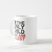 Mug Je suis L'ENFANT UNIQUE - CE QUI SONT DES RÈGLES (Devant gauche)