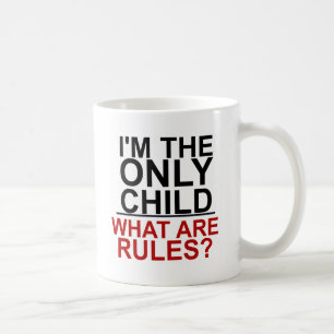 Mug Je suis L'ENFANT UNIQUE - CE QUI SONT DES RÈGLES