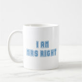 Mug Je suis Mme Right (Gauche)