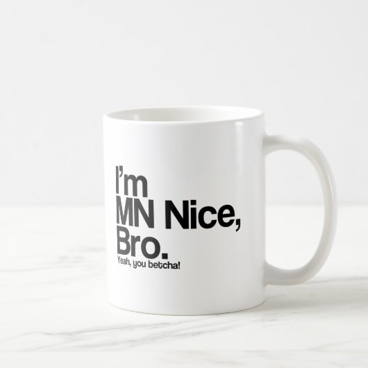 Mug Je suis MN Nice Bro Ouais Vous Betcha Funny Coffee (Droite)