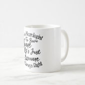 Mug Je suis neurologue pour gagner du temps Supposons (Devant droit)