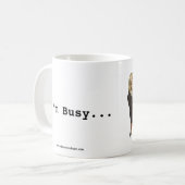 Mug Je suis occupé à effectuer le travail que vous (Devant gauche)