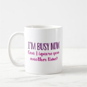 Mug Je suis occupé maintenant