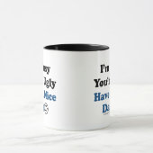 Mug Je suis occupé vous suis laid ai un beau jour (Centre)