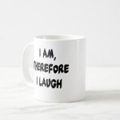 Mug Je suis, par conséquent je ris des T-shirts et des (Devant gauche)