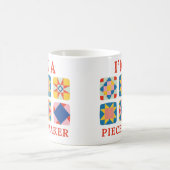 Mug Je suis Piecemaker - Drôle Quilter (Centre)