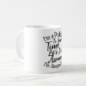 Mug Je suis podiatre pour gagner du temps Supposons (Devant gauche)