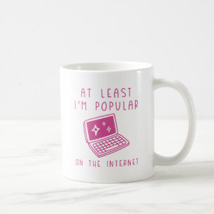 Mug Je suis populaire sur Internet