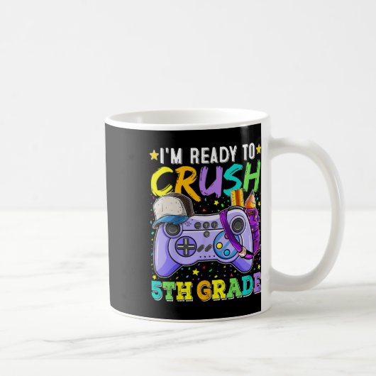 Mug Je suis prêt à écraser la 5e année Ck à l'école Vi (Droite)