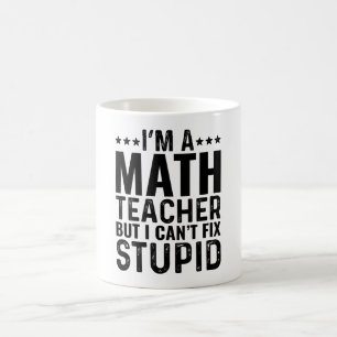 Mug Je suis professeur de mathématiques mais je ne peu