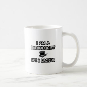 Mug Je Suis Radiologue... Pas un magicien