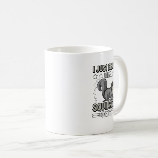Mug Je suis Really Like Squerrels Ok Squerrl. Perfec (Devant droit)