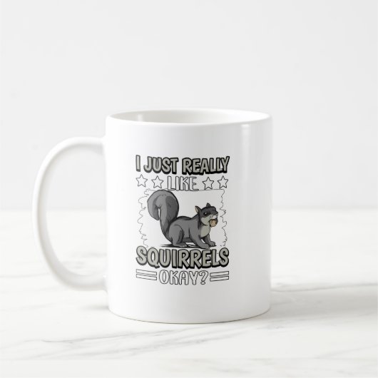 Mug Je suis Really Like Squerrels Ok Squerrl. Perfec (Gauche)