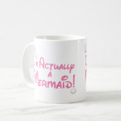 Mug Je suis réellement une conception de sirène (Devant gauche)