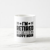Mug Je suis retraité chaque heure est une bonne heure (Centre)