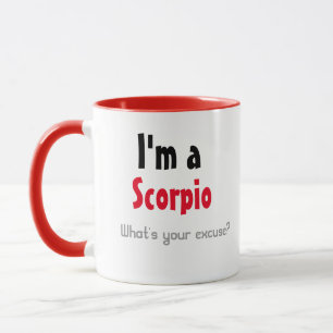 Mug Je suis Scorpio Quelle est votre excuse ?