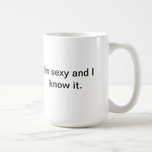 Mug Je suis sexy et je le sais trop (Droite)