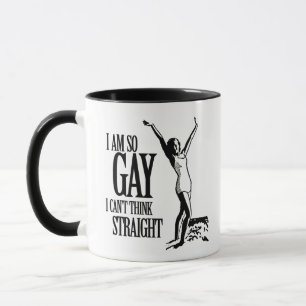 Mug Je suis si gay que je ne peux pas penser droit