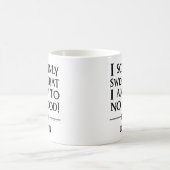 MUG JE SUIS SOLENNELLEMENT EN TRAIN DE DIRE QUE JE NE  (Centre)