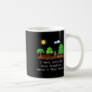 Mug Je suis sorti une fois à l'extérieur