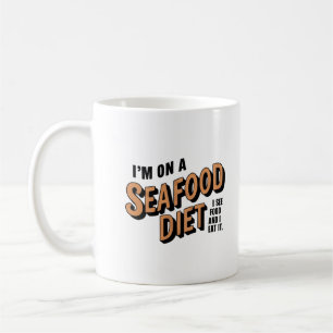 Mug Je suis sur un régime de fruits de mer. Je vois de