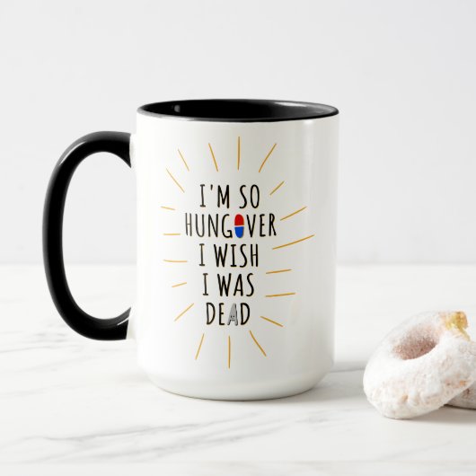 Mug Je suis tellement affamé que je voudrais être mort (Avec donut)