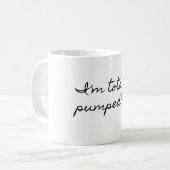 Mug Je suis totalement pompé ! (Devant gauche)