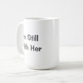 Mug Je Suis Toujours Avec Elle (Devant gauche)