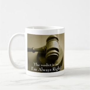 Mug Je suis toujours raison Humour Drôle Martea de jug