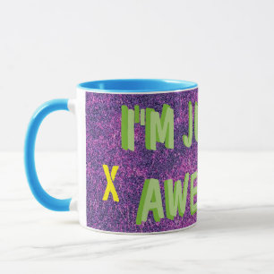 MUG JE SUIS TOUT SIMPLEMENT INCROYABLE