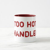 Mug Je suis trop chaud pour manipuler ! Conceptions de (Centre)