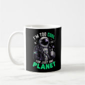 Mug Je suis trop cool pour une seule planète (Gauche)