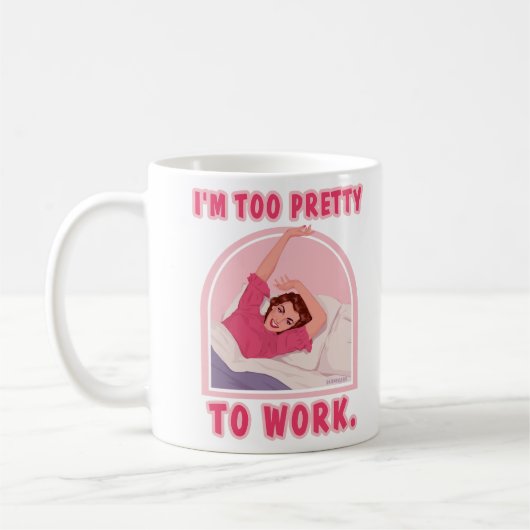 Mug Je suis trop jolie pour travailler. (Gauche)