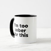 Mug Je suis trop sobre pour ça (Devant gauche)