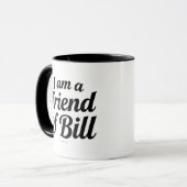 Mug Je suis un ami de Bill - (Devant gauche)