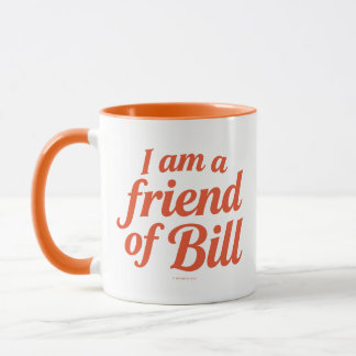 Mug Je suis un ami de Bill -