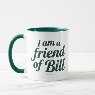 Mug Je suis un ami de Bill - 