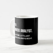 Mug Je suis un analyste d'entreprise J'ai toujours rai (Devant gauche)