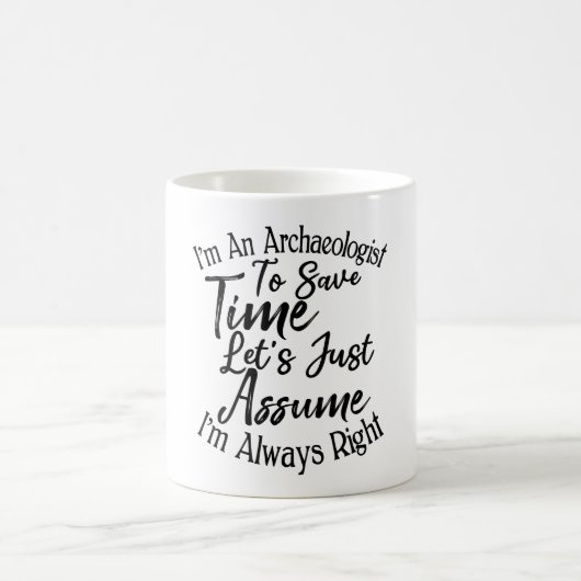 Mug Je suis un archéologue pour gagner du temps (Centre)