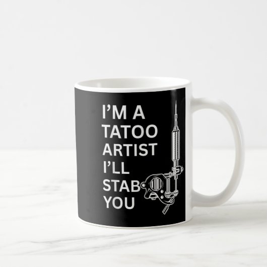 Mug Je suis un artiste de tatouage Drôle cadeau (Droite)