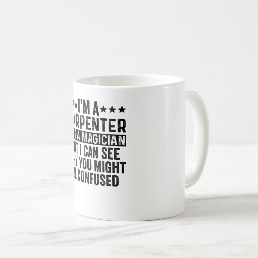 Mug Je suis un charpentier pas un magicien drôle (Devant droit)